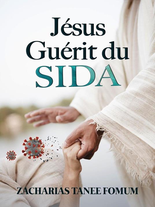 Jésus guérit du SIDA