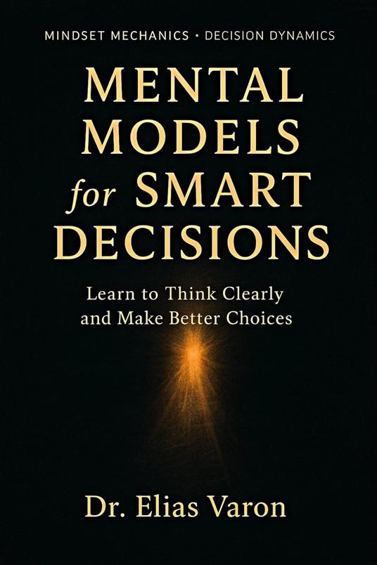 Mental Models for Smart Decisions