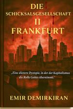 Die Schicksalsgesellschaft II – Frankfurt : Stadt der Götter