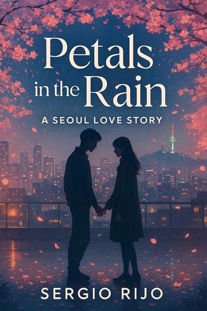 Petals in the Rain: A Seoul Love Story