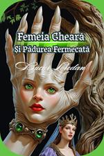 Femeia Gheara ?i Padurea Fermecata