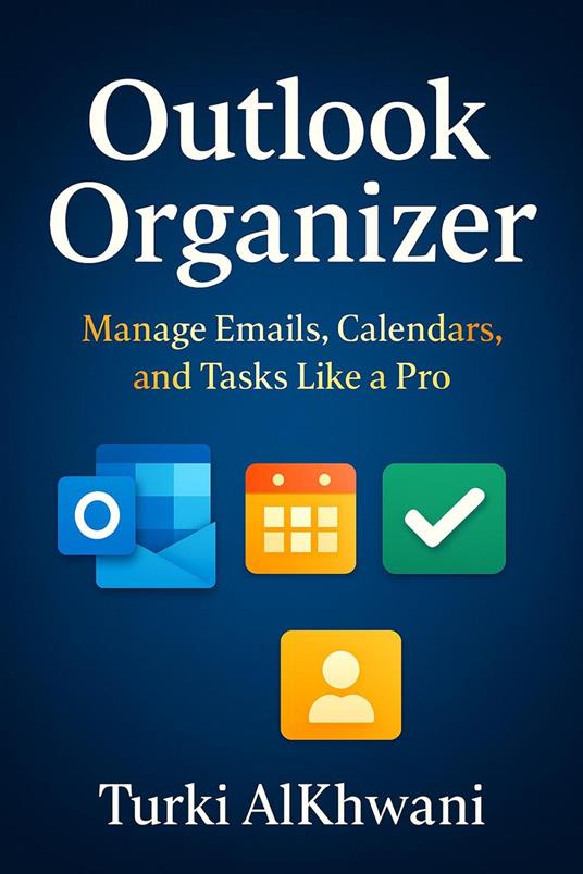 Outlook Organizer Master Emails, Calendars, and Tasks Like a Pro
