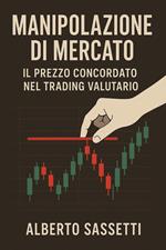 Manipolazione di Mercato – Il Prezzo Concordato nel Trading Valutario