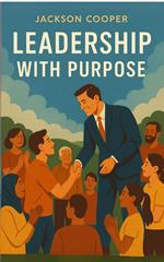 Leadership with Purpose