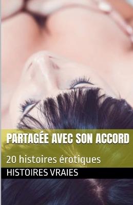 Partagée avec son accord - Histoires Vraies - cover
