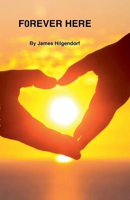Forever Here - James Hilgendorf - cover