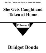 She Gets Caught and Taken at Home 1