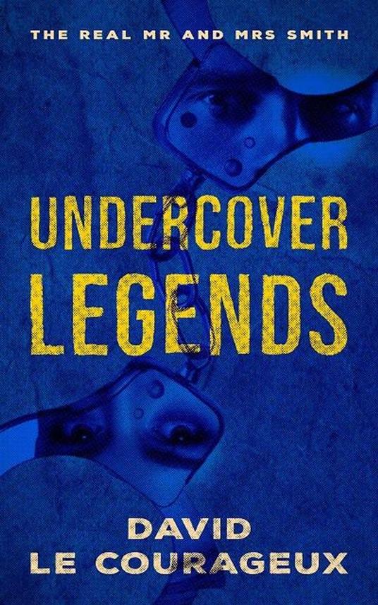 Undercover Legends: The Real Mr and Mrs Smith