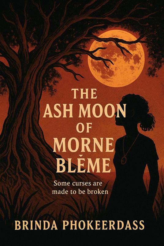 The Ash Moon of Morne Blême - Brinda Phokeerdass - ebook