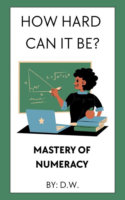 How Hard Can It Be? Mastery of Numeracy