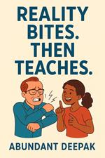 Reality Bites. Then Teaches.