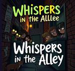 Whispers In the Alley
