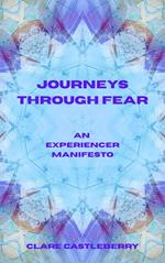Journeys Through Fear: An Experiencer Manifesto
