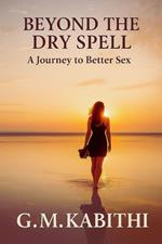 Beyond the Dry Spell: A Journey to Better Sex