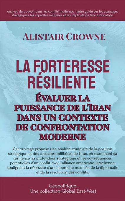 La forteresse résiliente : Évaluer la puissance de l'Iran dans un contexte de confrontation moderne