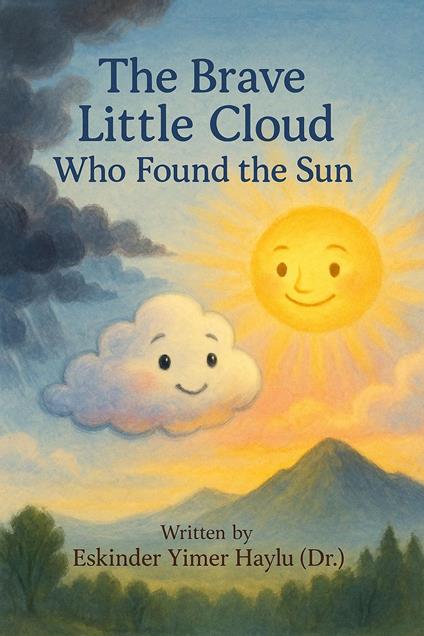 The Brave Little Cloud Who Found the Sun - Eskinder Yimer Haylu - ebook
