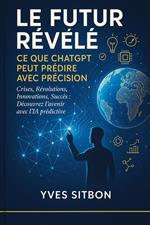 Le Futur Révélé : Ce que ChatGPT Peut Prédire avec Précision