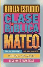 Clase Bíblica para Adultos y Jóvenes: Guía Principiantes - Mateo