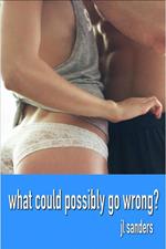 What Could Possibly Go Wrong?