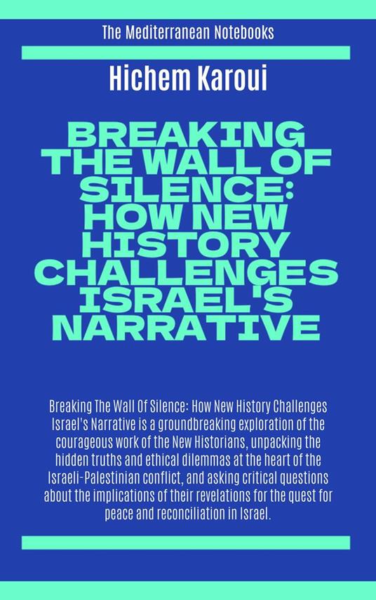 Breaking The Wall Of Silence: How New History Challenges Israel's Narrative