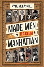 Made Men Of Harlem & Manhattan