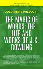 The Magic Of Words: The Life And Works Of J.K. Rowling