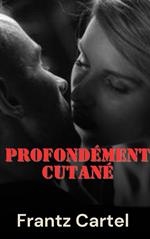 Profondément cutané