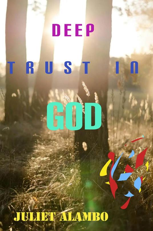Deep Trust In God