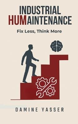 Industrial Humaintenance - Yasser Damine - cover