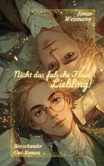 Nicht das falsche Fluid, Liebling!: Ein schwuler Uni-Roman