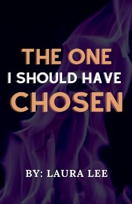 The One I Should Have Chosen - Laura Lee - cover