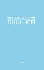 The Story of Prophet Dhul-Kifl