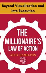 The Millionaire's law of Action : Beyond Visualization and Into Execution