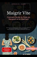 Maigrir Vite: Comment Perdre du Poids en Mangeant et en Marchant