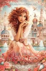 Die Hexe des Sultans: Romantische Komödie über Magie, Liebe und Kulturschock