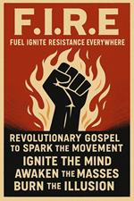F. I. R. E.