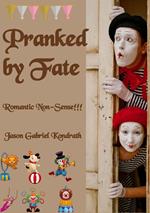 Pranked by Fate