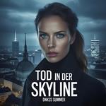 Tod in Der Skyline