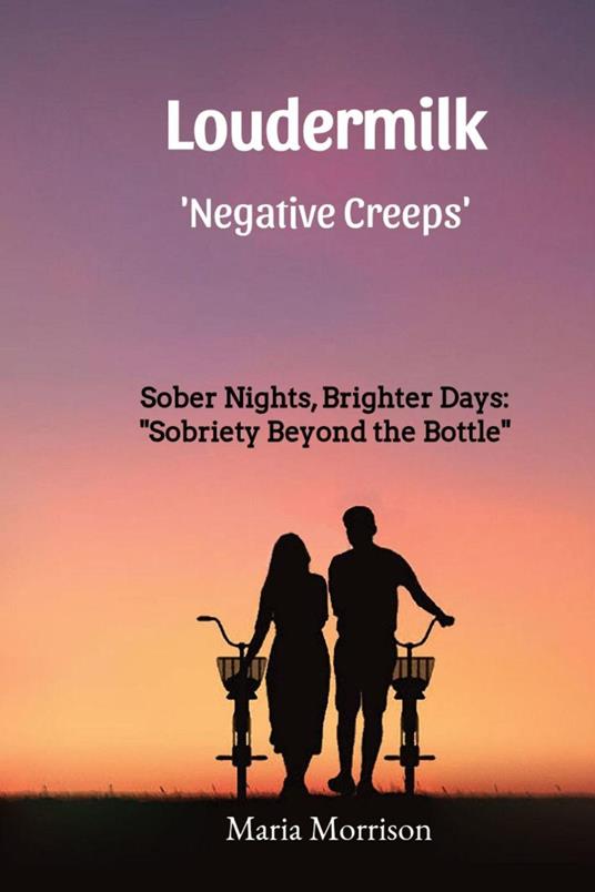 Loudermilk - "Sober Nights, Brighter Days - Sobriety Beyond the Bottle"