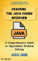 Cracking the Java Coding Interview: A Comprehensive Guide to Algorithmic Problem Solving