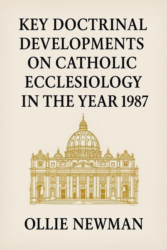 Key Doctrinal Developments on Catholic Ecclesiology in the Year 1987