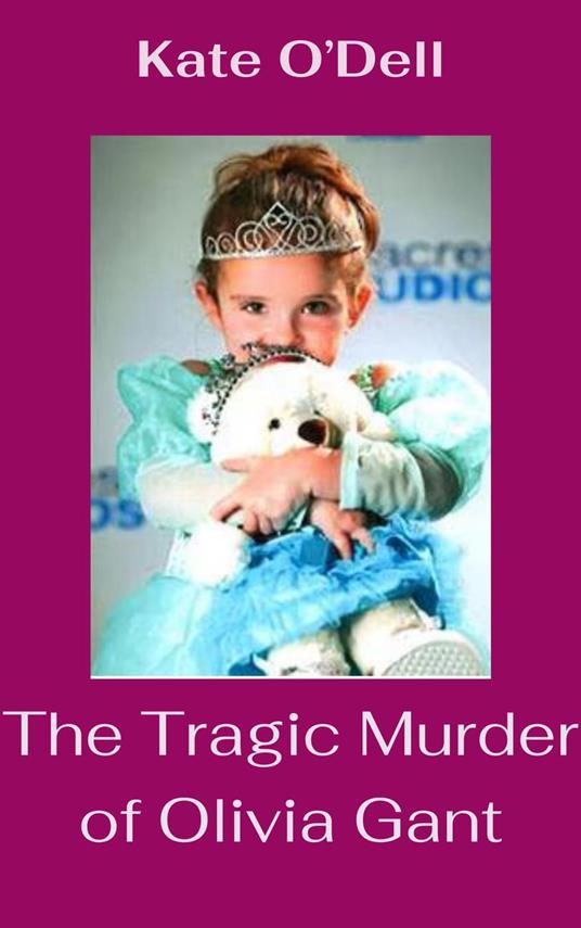 The Tragic Murder of Olivia Gant