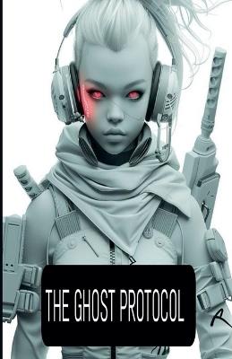 The ghost protocol - Immaculate Mbugua - cover