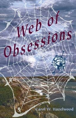Web Of Obsessions - Carol Hazelwood - cover