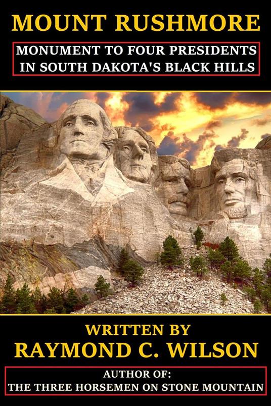 Mount Rushmore: Monument to Four Presidents in South Dakota's Black Hills