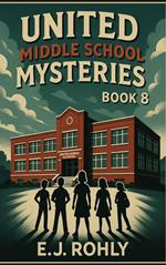 United Middle School Mysteries Book 8