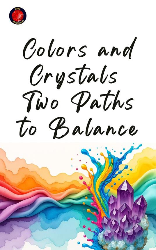 Colors and Crystals: Two Paths to Balance