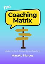 The Coaching Matrix: Mastering the 4 Context-Driven Coaching