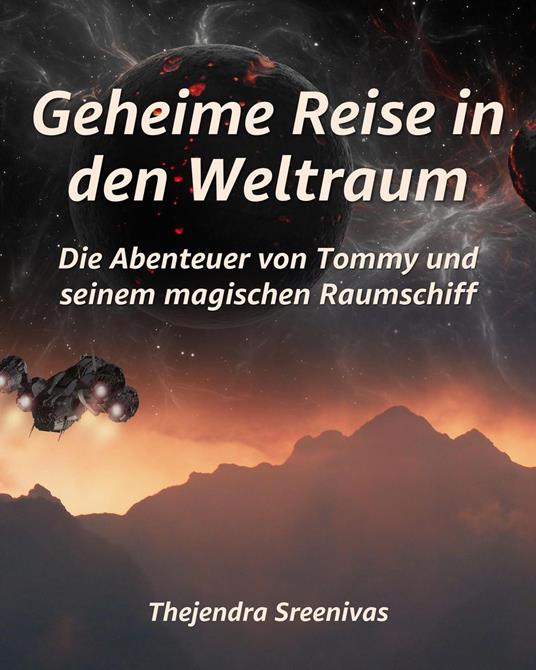 Geheime Reise in den Weltraum - Die Abenteuer von Tommy und seinem magischen Raumschiff