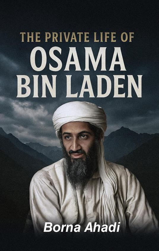 The Private Life of Osama Bin Laden